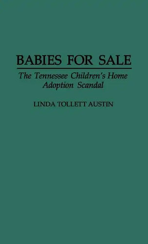 Babies for Sale: The Tennessee Children's Home Adoption Scandal - Hardcover