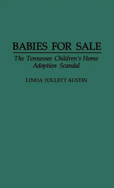 Babies for Sale: The Tennessee Children's Home Adoption Scandal - Hardcover