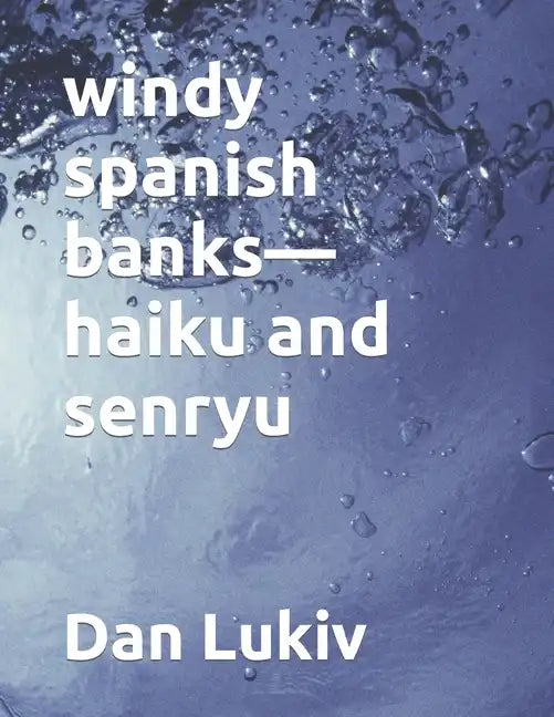 windy spanish banks-haiku and senryu - Paperback