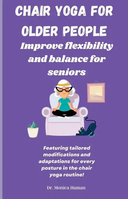 Chair Yoga for Older People: Improve Flexibility and Balance for Seniors - Paperback