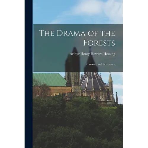 The Drama of the Forests: Romance and Adventure - Paperback