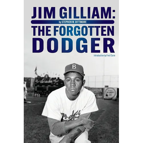 Jim Gilliam: The Forgotten Dodger - Paperback