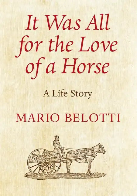 It Was All for the Love of a Horse - Hardcover