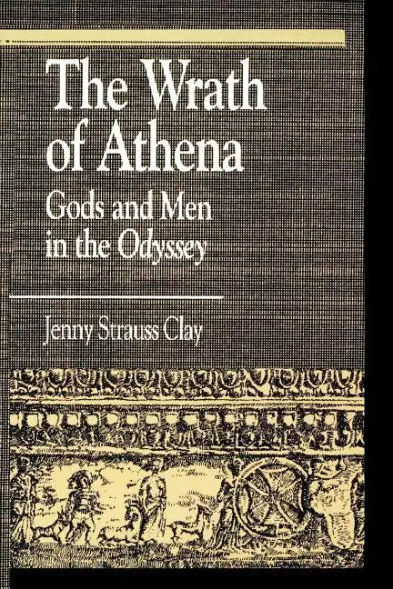 The Wrath of Athena: Gods and Men in The Odyssey - Paperback