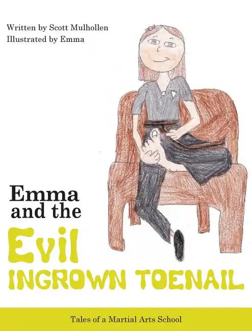 Emma vs The EVIL Ingrown Toenail - Hardcover