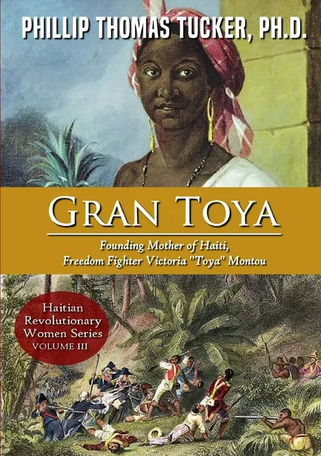 Gran Toya: Founding Mother of Haiti, Freedom Fighter Victoria 