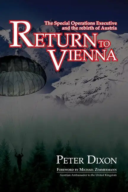 Return to Vienna: The Special Operations Executive and the Rebirth of Austria - Paperback