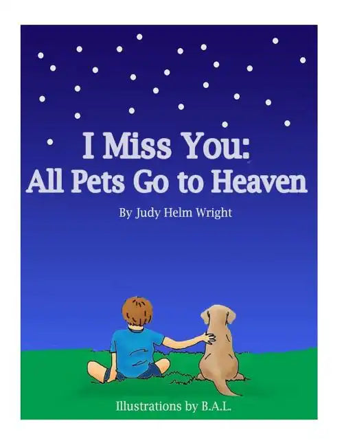 I Miss You: All Pets Go to Heaven - Paperback