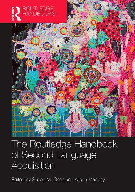 The Routledge Handbook of Second Language Acquisition - Paperback