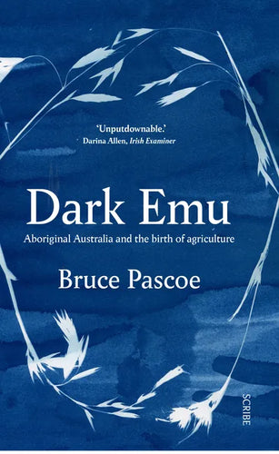 Dark Emu: Aboriginal Australia and the Birth of Agriculture - Paperback