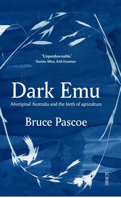 Dark Emu: Aboriginal Australia and the Birth of Agriculture - Paperback