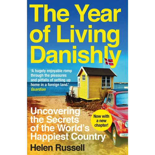 The Year of Living Danishly: Uncovering the Secrets of the World's Happiest Country - Paperback