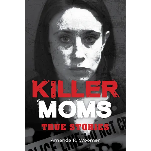 Killer Moms: True Stories - Paperback
