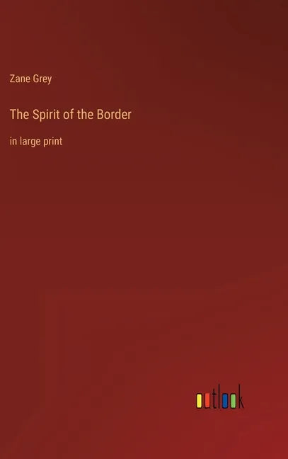 The Spirit of the Border: in large print - Hardcover