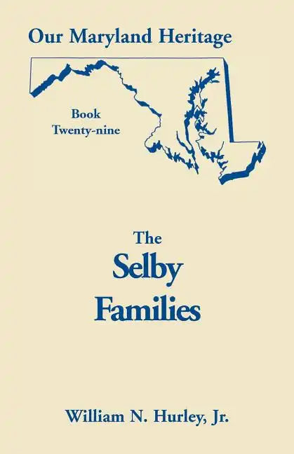 Our Maryland Heritage, Book 29: Selby Families - Paperback