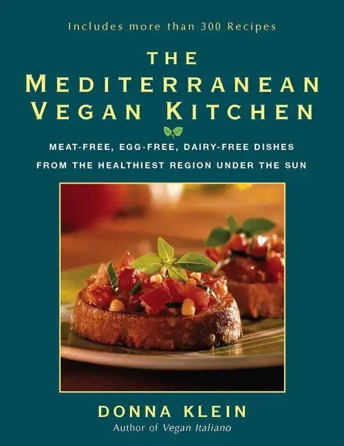 The Mediterranean Vegan Kitchen: Meat-Free, Egg-Free, Dairy-Free Dishes from the Healthiest Region Under the Sun - Paperback