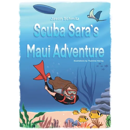 Scuba Sara's Maui Adventure - Hardcover