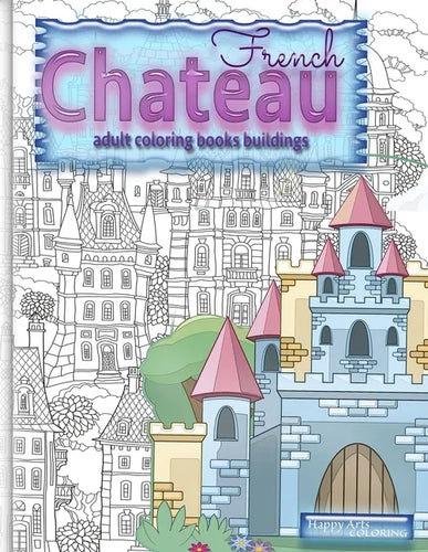 FRENCH CHATEAU adult coloring books buildings: fantasy coloring books for adults - Paperback