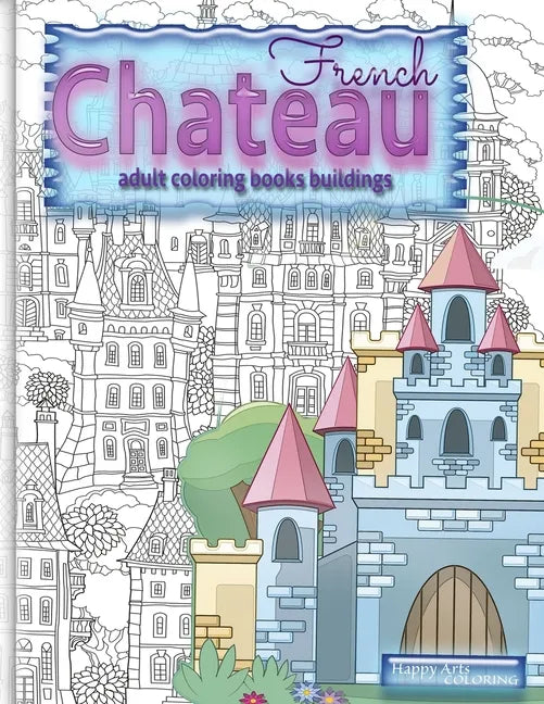 FRENCH CHATEAU adult coloring books buildings: fantasy coloring books for adults - Paperback