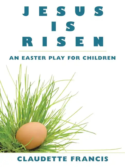 Jesus Is Risen: An Easter Play for Children - Paperback