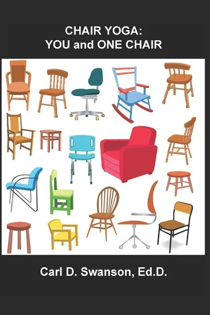Chair Yoga: YOU and ONE CHAIR - Paperback