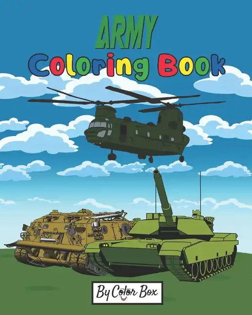 Army Coloring Book: Military Design Coloring Book For Kids 4-8, Tanks, Helicopters, Soldiers, Guns, Navy, Planes, Ships, Helicopters - Paperback