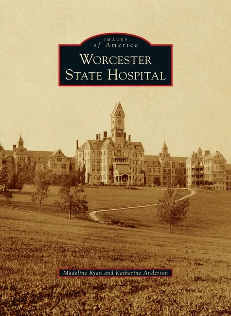Worcester State Hospital - Hardcover