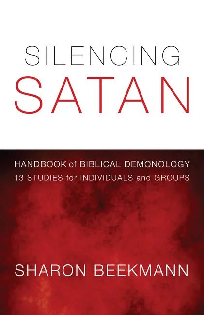 Silencing Satan: 13 Studies for Individuals and Groups: Handbook of Biblical Demonology - Paperback