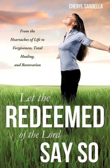 Let the Redeemed of the Lord Say So - Paperback