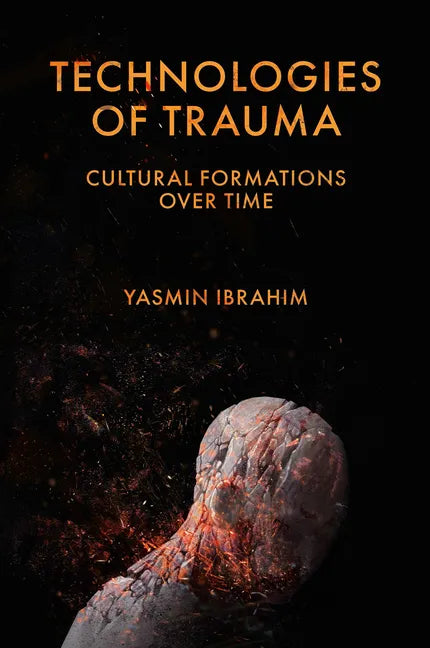 Technologies of Trauma: Cultural Formations Over Time - Hardcover