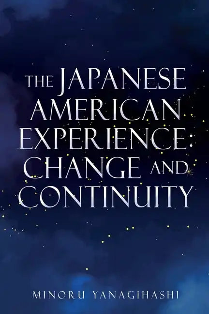 The Japanese American Experience: Change and Continuity - Paperback