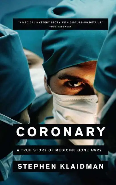 Coronary: A True Story of Medicine Gone Awry - Paperback