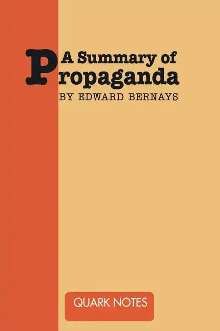 A Summary of Propaganda by Edward Bernays - Paperback