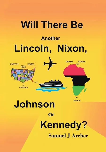 Will There Be Another Lincoln, Nixon, Johnson or Kennedy? - Hardcover