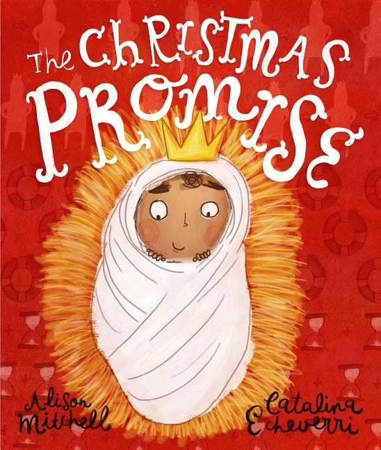 The Christmas Promise Storybook: A True Story from the Bible about God's Forever King - Hardcover