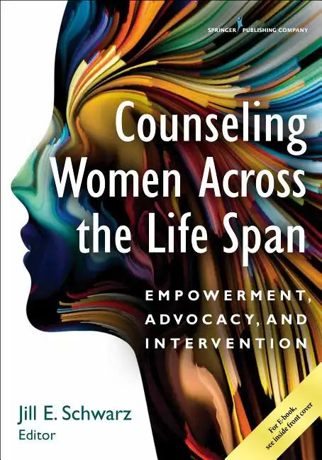 Counseling Women Across the Life Span: Empowerment, Advocacy, and Intervention - Paperback
