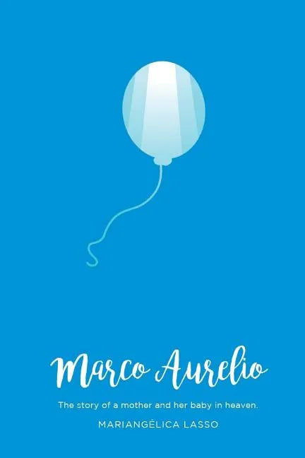 Marco Aurelio: The story of a mother and her baby in heaven - Paperback