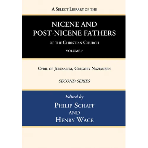 A Select Library of the Nicene and Post-Nicene Fathers of the Christian Church, Second Series, Volume 7 - Paperback