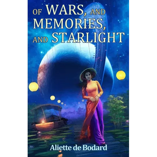 Of Wars, and Memories, and Starlight - Paperback