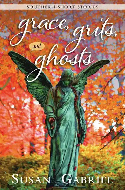 Grace, Grits and Ghosts: Southern Short Stories - Paperback