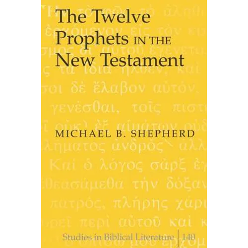 The Twelve Prophets in the New Testament - Hardcover