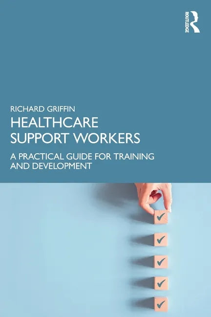 Healthcare Support Workers: A Practical Guide for Training and Development - Paperback