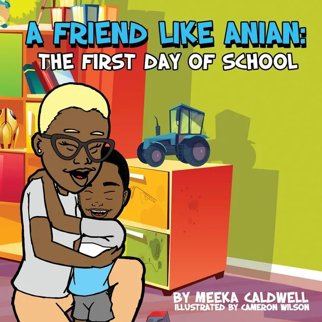 A Friend Like Anian: The First Day of School - Paperback
