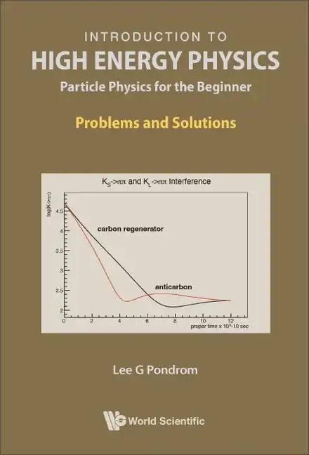Introduction to High Energy Physics: Particle Physics for the Beginner - Problems and Solutions - Hardcover