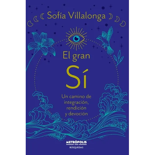 El gran SI: Un camino de integraci, rendici y devoci - Paperback