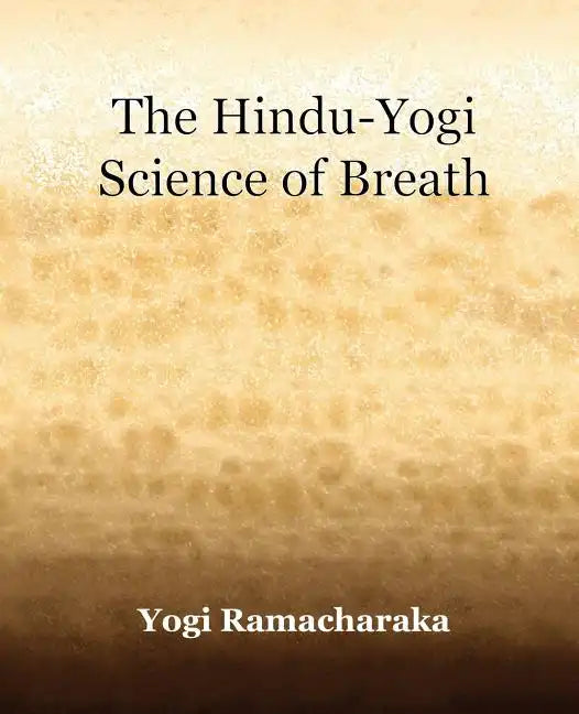 The Hindu-Yogi Science of Breath (1903) - Paperback