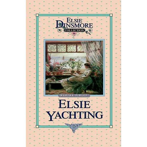 Elsie Yachting with the Raymonds, Book 16 - Hardcover