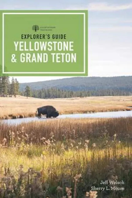 Explorer's Guide Yellowstone & Grand Teton National Parks - Paperback