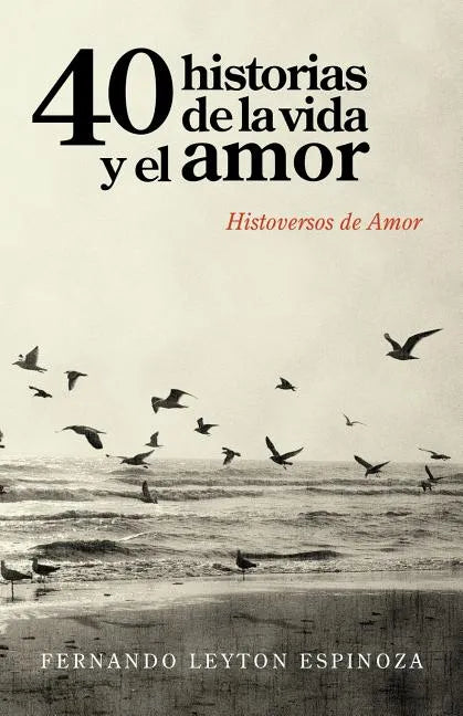 40 Historias de la Vida y El Amor: Histoversos de Amor - Paperback