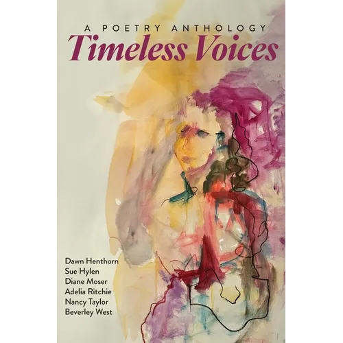 Timeless Voices: A Poetry Anthology - Paperback